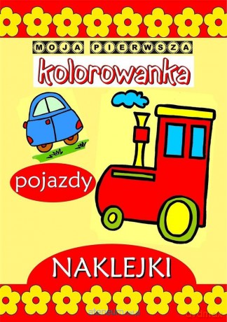 Moja pierwsza kolorowanka - Pojazdy [KSIĄŻKA]