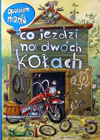 Opowiem ci, mamo, co jeździ na dwóch kołach [KSIĄŻKA]