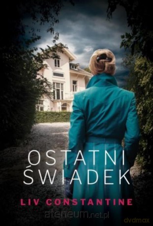 Ostatni świadek - Liv Constantine [KSIĄŻKA]