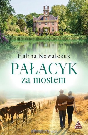 Pałacyk za mostem - Halina Kowalczuk [KSIĄŻKA]