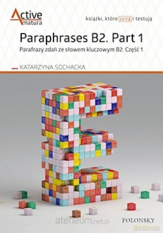 Paraphrases B2. Part 1 - Katarzyna Sochacka [KSIĄŻKA]