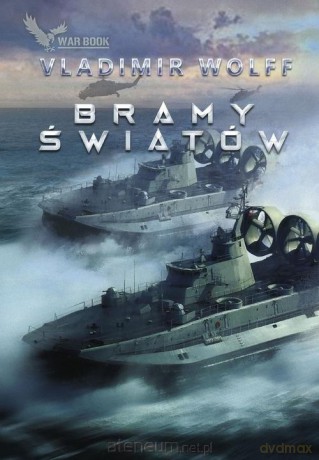 Pierwsze starcie (Tom 3) Bramy światów - Vladimir Wolff [KSIĄŻKA]