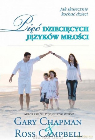 Pięć dziecięcych języków miłości - Gary Chapman [KSIĄŻKA]