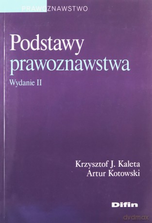Podstawy prawoznawstwa - Krzysztof J Kaleta, Artur Kotowski [KSIĄŻKA]