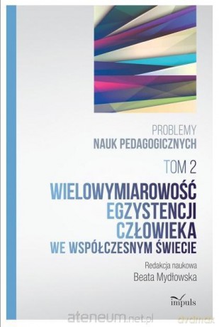 Problemy nauk pedagogicz. (Tom 2) Wielowymiarowość... - Beata Mydłowska [KSIĄŻKA]