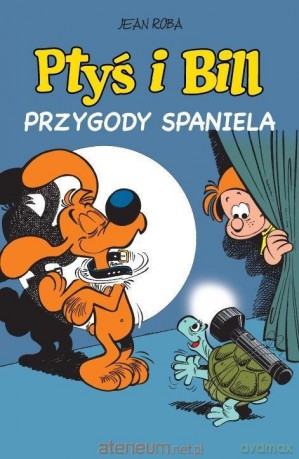 Ptyś i Bill (Tom 5) Przygody spaniela - Jean Roba [KOMIKS]