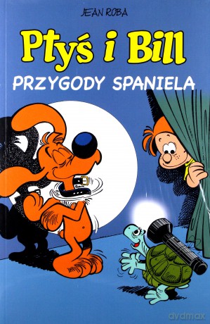 Ptyś i Bill (Tom 5) Przygody spaniela - Jean Roba [KOMIKS]