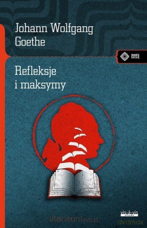 Refleksje i maksymy - Johann Wolfgang Goethe [KSIĄŻKA]