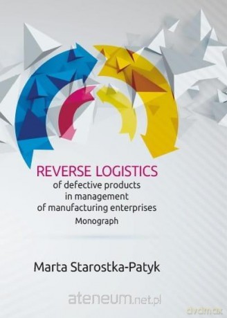 Reverse logistics of defective products - Marta Starostka-Patyk [KSIĄŻKA]