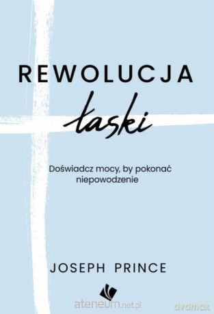 Rewolucja łaski - Joseph Prince [KSIĄŻKA]