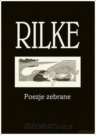 Rilke. Poezje zebrane - Rainer Maria Rilke [KSIĄŻKA]