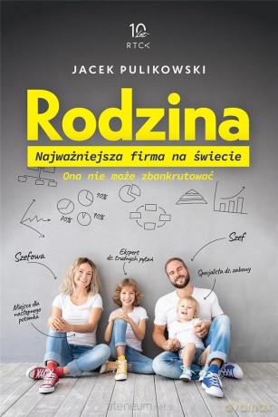 Rodzina. Najważniejsza firma na świecie - Jacek Pulikowski [KSIĄŻKA]