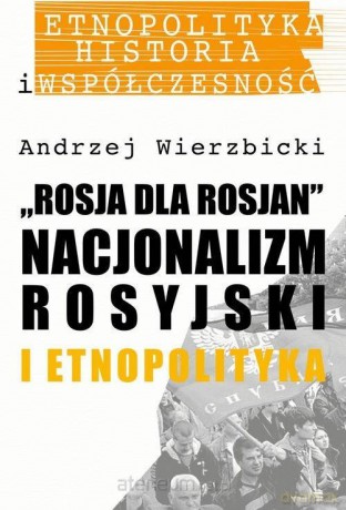 Rosja dla Rosjan - Andrzej Wierzbicki [KSIĄŻKA]