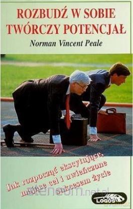 Rozbudź w sobie twórczy potencjał - Norman Vincent Peale [KSIĄŻKA]