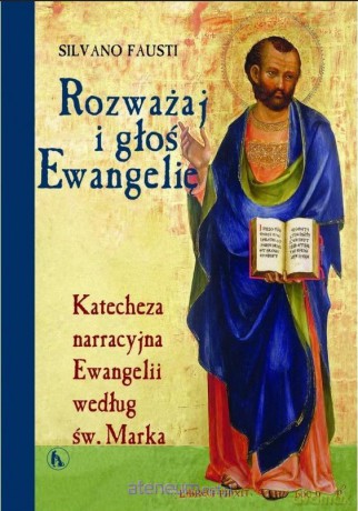 Rozważaj i głoś Ewangelię wg św. Marka - Silvano Fausti [KSIĄŻKA]