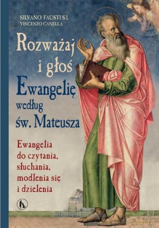 Rozważaj i głoś Ewangelię wg św. Mateusza - Silvano Fausti [KSIĄŻKA]