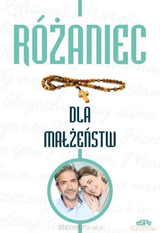 Różaniec dla małżeństw - Emilia Litwinko [KSIĄŻKA]