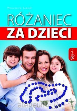 Różaniec za dzieci - Wojciech Jaroń [KSIĄŻKA]