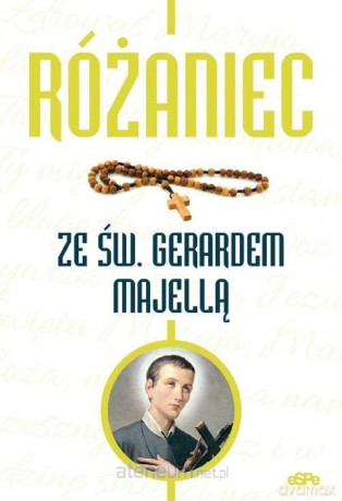 Różaniec ze św. Gerardem Majellą - Magdalena Kedzierska-Zaporowska [KSIĄŻKA]