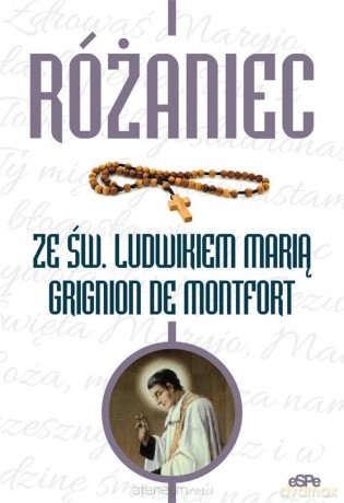 Różaniec ze św. Ludwikiem Marią Grignion - Michał Wilk [KSIĄŻKA]