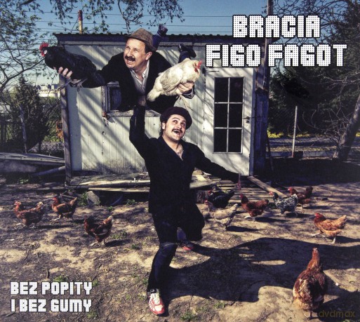 Bracia Figo Fagot: Bez popity i bez gumy [CD]