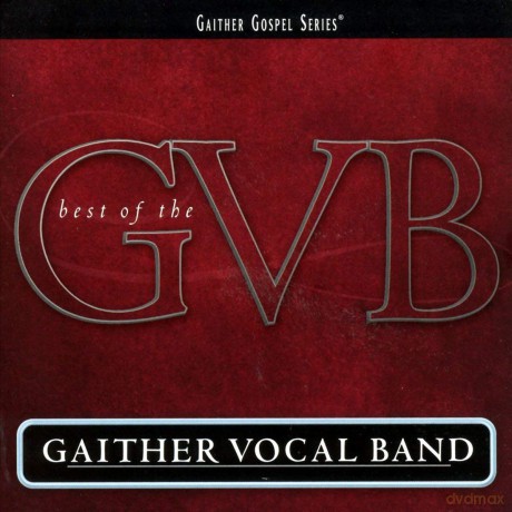 Gaither Vocal Band: Best Of The Gaither Vocal Band [CD]
