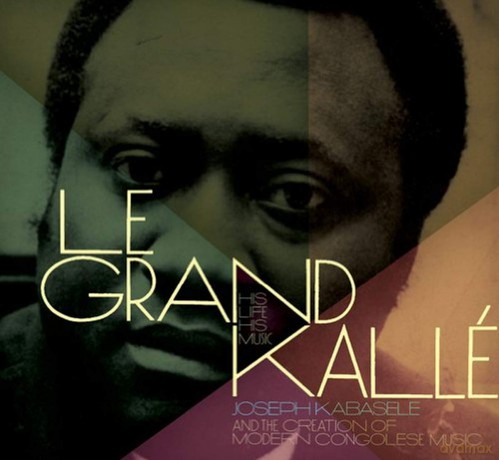Joseph Kabasele: Le Grande Kalle - His Life His Music [CD]