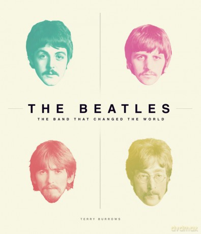 Beatles: The Beatles: The Band That Changed The World [KSIĄŻKA]