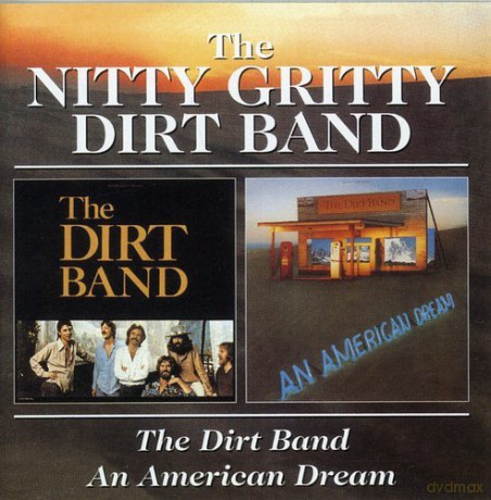 Nitty Gritty Dirt Band: The Dirt Band / An American Dream [CD]