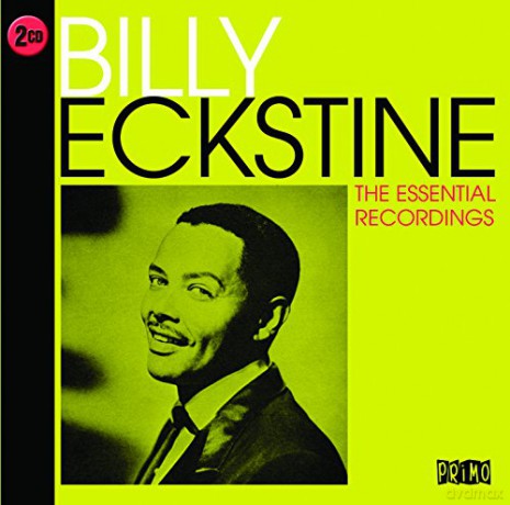 Billy Eckstine: The Essential Recordings [2CD]