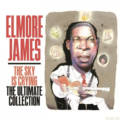 Elmore James: The Sky Is Crying The Ultimate Collection [3CD]