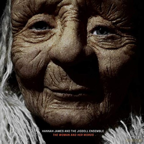 Hannah James And The Jigdoll Ensemble: The Woman And Her Words [CD]