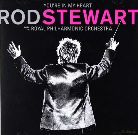 Rod Stewart: You're In My Heart: Rod Stewart With The Royal Philharmonic Orchestra [2CD]