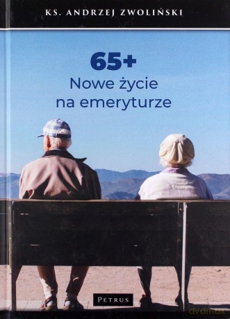 65+ nowe życie na emeryturze - Andrzej Zwoliński [KSIĄŻKA]