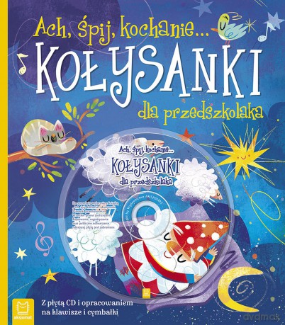 Ach śpij kochanie. Kołysanki dla przedszkolaka [KSIĄŻKA]+[CD]