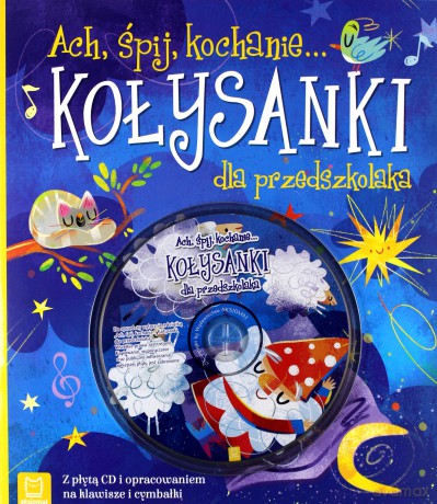 Ach śpij kochanie. Kołysanki dla przedszkolaka [KSIĄŻKA]+[CD]