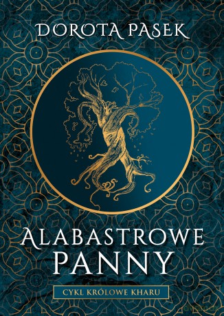 Alabastrowe panny. Królowe kharu - Dorota Pasek [KSIĄŻKA]
