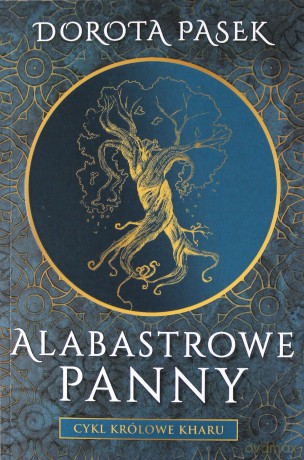 Alabastrowe panny. Królowe kharu - Dorota Pasek [KSIĄŻKA]