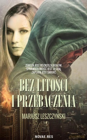 Bez litości i przebaczenia - Mariusz Leszczyński [KSIĄŻKA]