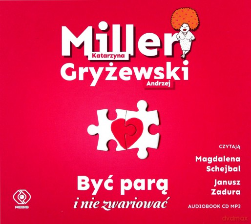 Być parą i nie zwariować - Katarzyna Miller, Andrzej Gryżewski [AUDIOBOOK]