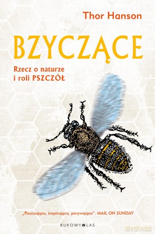 Bzyczące. Rzecz o naturze i roli pszczół - Thor Hanson [KSIĄŻKA]