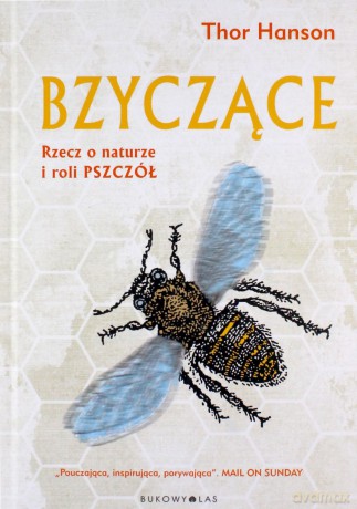 Bzyczące. Rzecz o naturze i roli pszczół - Thor Hanson [KSIĄŻKA]