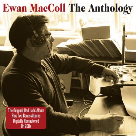Ewan Maccoll: The Anthology [2CD]