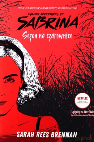 Chilling adventures of Sabrina. Sezon na czarownice - Sarah Rees Brennan [KSIĄŻKA]