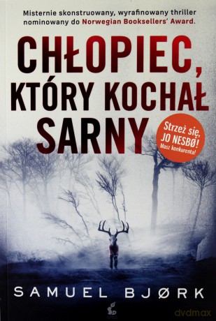 Chłopiec, który kochał sarny - Samuel Bjork [KSIĄŻKA]