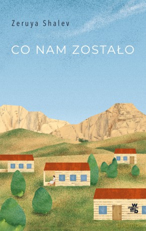 Co nam zostało - Zeruya Shalev [KSIĄŻKA]