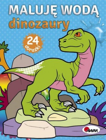 Dinozaury. Maluję wodą [KSIĄŻKA]