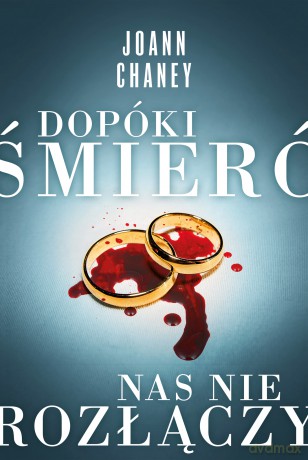 Dopóki śmierć nas nie rozłączy - Joann Chaney [KSIĄŻKA]