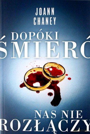 Dopóki śmierć nas nie rozłączy - Joann Chaney [KSIĄŻKA]