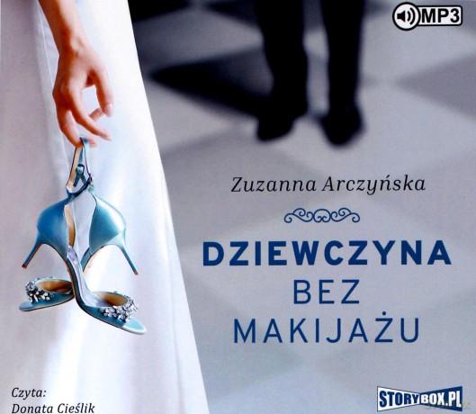Dziewczyna bez makijażu - Zuzanna Arczyńska [AUDIOBOOK]